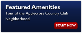 Featured Amenities of the AppleCross Country Club Neighborhood